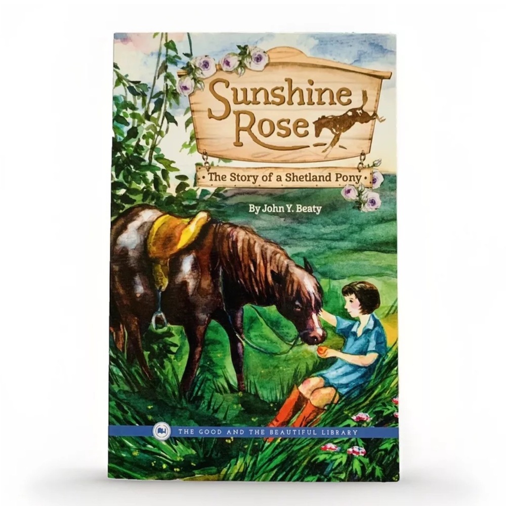 Sunshine Rose: The Story Of A Shetland Pony • The Good And The Beautiful • TGTB